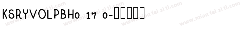 KSRYVOLPBH0 17 0字体转换